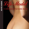Life Model: A Collection of Four Erotic Stories (Abridged) Audiobook, by Miranda Forbes