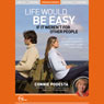 Life Would Be Easy If It Werent for Other People (Live) Audiobook, by Connie Podesta