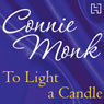 To Light a Candle (Unabridged) Audiobook, by Connie Monk