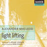 Light Lifting (Unabridged) Audiobook, by Alexander MacLeod