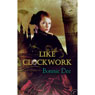 Like Clockwork (Unabridged) Audiobook, by Bonnie Dee
