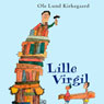Lille Virgil (Little Virgil) (Unabridged) Audiobook, by Ole Lund Kirkegaard