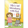 Lilys Art Adventures with God (Abridged) Audiobook, by Susan Ruyle