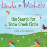 Linda and Michele: The Search for Snow Creek Circle (Unabridged) Audiobook, by Michele Cope