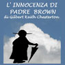 Linnocenza di Padre Brown (The Innocence of Father Brown) (Unabridged) Audiobook, by G. K. Chesterton