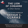 The Lion of Comarre & Other Stories: The Collected Stories of Arthur C. Clarke 1937-1949 (Unabridged) Audiobook, by Arthur C. Clarke