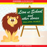 Lion at School and Other Stories (Unabridged) Audiobook, by Phillipa Pearce