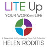 LITE Up Your Work and Life: 6 Essentials to Expressing Your Full Potential (Unabridged) Audiobook, by Helen Roditis