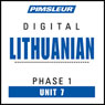 Lithuanian Phase 1, Unit 07: Learn to Speak and Understand Lithuanian with Pimsleur Language Programs Audiobook, by Pimsleur