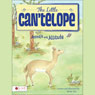 The Little Cantelope: Animals with Attitude (Unabridged) Audiobook, by Beckie Tau