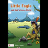 Little Eagle and Gods Green World (Unabridged) Audiobook, by Sylvia J. Lawson