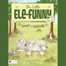 The Little Ele-Funny (Unabridged) Audiobook, by Beckie Tau