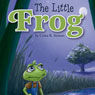 The Little Frog (Unabridged) Audiobook, by Crista Stewart