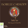 Little Fur: The Legend of Little Fur (Unabridged) Audiobook, by Isobelle Carmody