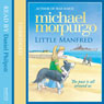 Little Manfred (Unabridged) Audiobook, by Michael Morpurgo