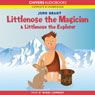 Littlenose the Magician & Littlenose the Explorer (Unabridged) Audiobook, by John Grant