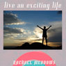 Live an Exciting Life Hypnosis: Courage & Adventure, Guided Meditation, Positive Affirmations Audiobook, by Rachael Meddows