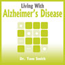 Living with Alzheimers Disease (Unabridged) Audiobook, by Dr. Tom Smith