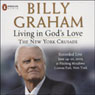 Living in Gods Love: The New York Crusade Audiobook, by Billy Graham