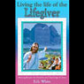 Living the Life of the Lifegiver: Thoughts From the Mount of Blessing & Christs Object Lessons (Unabridged) Audiobook, by Ellen G. White