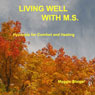 Living Well with M.S.: Hypnosis for Comfort and Healing Audiobook, by Maggie Staiger