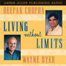 Living Without Limits Audiobook, by Deepak Chopra