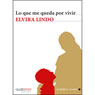 Lo que me queda por vivir (What I Have Left to Live) (Unabridged) Audiobook, by Elvira Lindo