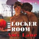 The Locker Room (Unabridged) Audiobook, by Amy Lane