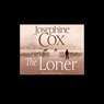 The Loner (Abridged) Audiobook, by Josephine Cox