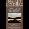 Long Quiet Highway (Abridged) Audiobook, by Natalie Goldberg