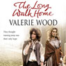 The Long Walk Home (Unabridged) Audiobook, by Valerie Wood