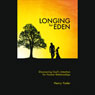 Longing for Eden (Unabridged) Audiobook, by Henry Yoder