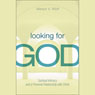 Looking for God: Spiritual Intimacy and a Personal Relationship with Christ (Abridged) Audiobook, by Alexys V. Wolf