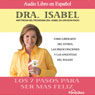 Los 7 pasos para ser mas feliz (Dramatized) (Abridged) Audiobook, by Dra. Isabel Gomez-Bassols