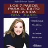 Los 7 pasos para el exito en la vida (The 7 Steps to Success in Life) (Abridged) Audiobook, by Dra. Isabel Gomez-Bassols