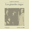 Los girasoles ciegos (The Blind Sunflowers) (Unabridged) Audiobook, by Alberto Mendez