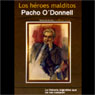 Los heroes malditos (Texto Completo) (The Damned Heros ) (Unabridged) Audiobook, by Pacho O'Donnell