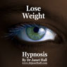 Lose Weight (Hypnosis) (Unabridged) Audiobook, by Janet Hall