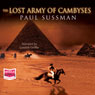 The Lost Army of Cambyses (Unabridged) Audiobook, by Paul Sussman