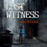 Lost Witness (Unabridged) Audiobook, by Laura Elvebak