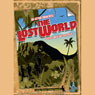 The Lost World (Dramatized) Audiobook, by Arthur Conan Doyle