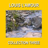 Louis LAmour Collection Three (Unabridged) Audiobook, by Louis L’Amour