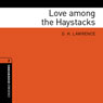 Love among the Haystacks (Adaptation): Oxford Bookworms Library Classics (Unabridged) Audiobook, by D. H. Lawrence