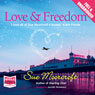 Love & Freedom (Unabridged) Audiobook, by Sue Moorcroft