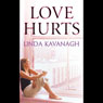 Love Hurts (Unabridged) Audiobook, by Linda Kavanah