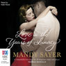 Love in the Years of Lunacy (Unabridged) Audiobook, by Mandy Sayer
