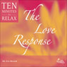 The Love Response: 10 Minutes to Relax Audiobook, by Eva M. Selhub