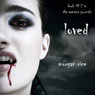 Loved: The Vampire Journals, Book 2 (Unabridged) Audiobook, by Morgan Rice
