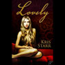 Lovely (Unabridged) Audiobook, by Kris Starr