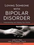 Loving Someone with Bipolar Disorder: Understanding and Helping Your Partner (Unabridged) Audiobook, by John D. Preton